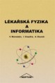 Lékařská fyzika a informatika: Mornstein, Hrazdira, Bourek  Cena: 25€